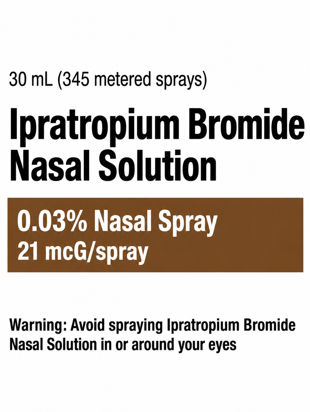 (Atrovent) Ipratropium Bromide 0.03% Nasal Solution-21mcg/Spray-#30mL (345 metered sprays) (NDC 00054-0045-44)