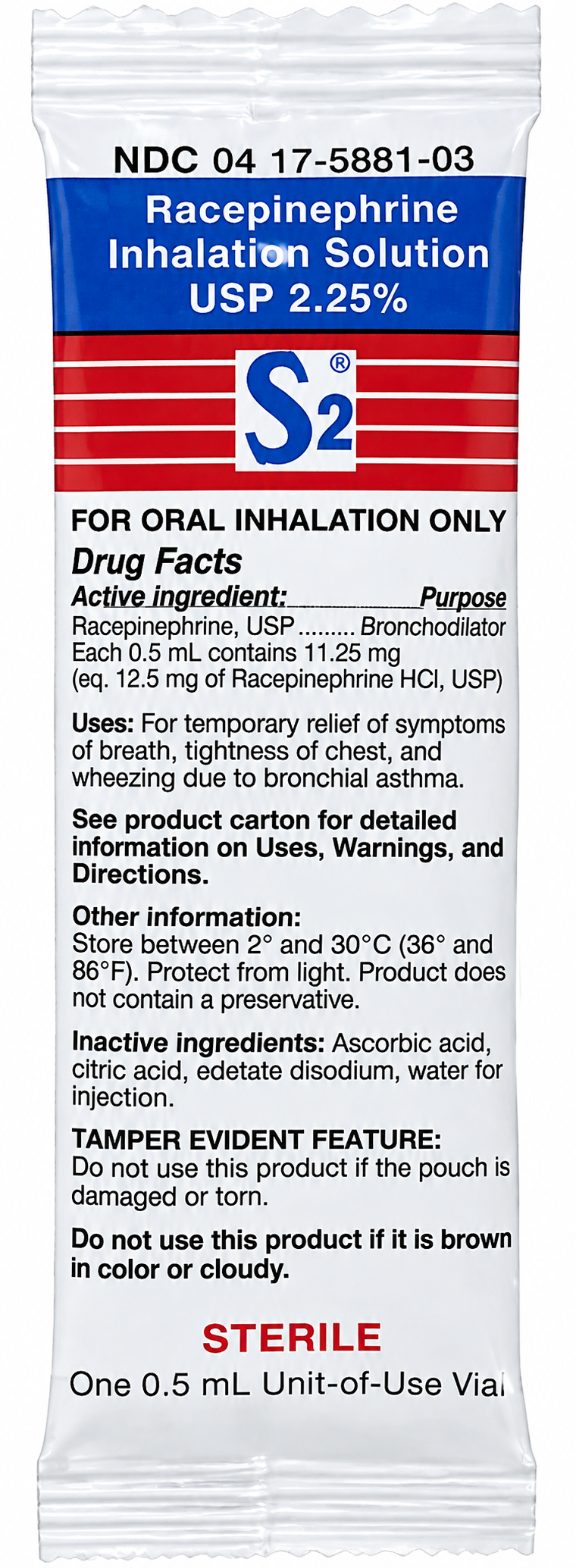 S-2 Racepinephrine Inhalation Solution 2.25% SINGLE 0.5% mL PACKET (NDC#0487-5901-99)+ Sodium Chloride Inhalation Solution 0.9% SINGLE 3mL AMPULE (NDC#00487930133)